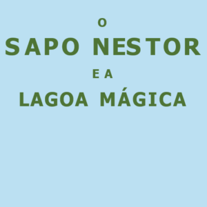O sapo Nestor e a Lagoa Mágica